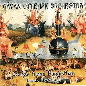Pochette de l'album "Songs from Hungisthan" par l'artiste Laszlo Hortobagyi