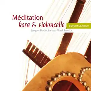 Pochette de l'album "Meditation Kora et Violoncelle" par les artistes Jacques Burtin et Barbara Marcinkowska