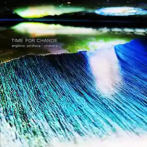 Pochette de l'album "Time for Change" par les artistes Angelina Yershova et Ynaktera