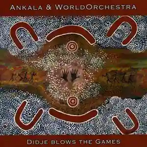 Pochette de l'album "Didje Blows the Games" par le groupe Ankala and The World orchestra