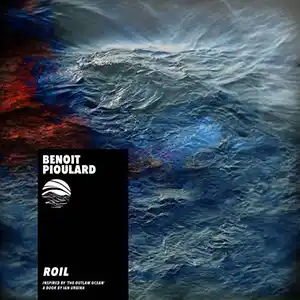 Pochette de l'album de BENOIT PIOULARD "Roil", une mer agitée bleue avec un bout de terre rouge à gauche