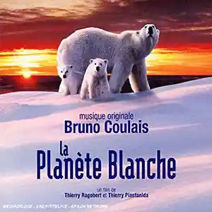 Pochette de la bande originale du film "la Planète Blanche" par l'artiste Bruno Coulais