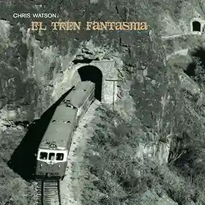 Pochette de l'album "El Tren Fantasma" par l'artiste britannique Chris Watson