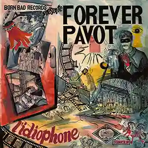Pochette de l'album "L'Idiophone" par l'artiste Forever Pavot