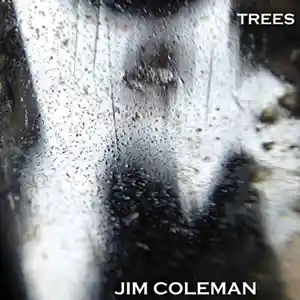 Pochette de l'album "Trees" par l'artiste américain Jim Coleman