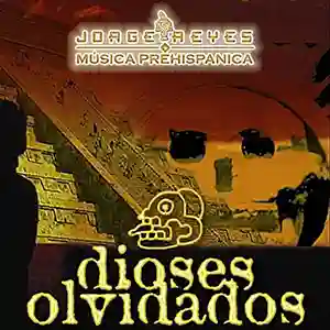 Pochette de l'album "Dioses Olvidados" par l'artiste mexicain Jorge Reyes