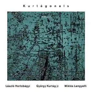 Pochette de l'album "Kurtagonals" par les artistes Laszlo Hortobagyi, György Kurtág jr. et Miklós Lengyelfi
