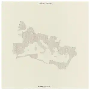 Pochette de l'album "Roman Roads IV-XI" par Land Observations
