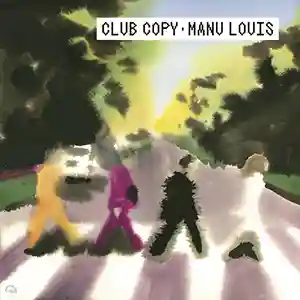 Pochette de l'album "Club Copy" par Manu Louis