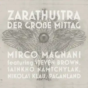 Pochette de l'album de MIRCO MAGNANI "Zarathustra – Der Grosse Mittag", titres en blanc sur fond gris avec une créature ailée dessinée