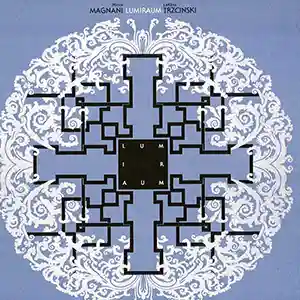 Pochette de l'album "Lumiraum" de MIirco MAGNANI & Lukasz TRZCINSKI