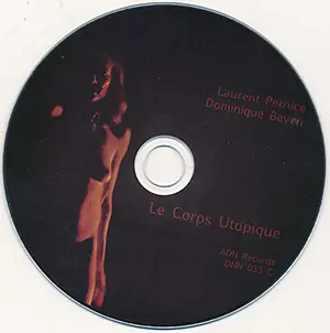 Photo du CD de l'album "Le Corps Utopique" par les artistes Laurent Pernice et Dominique Beven