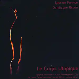 Pochette de l'album "Le Corps Utopique" par les artistes Laurent Pernice et Dominique Beven