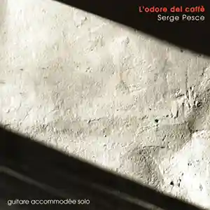 Pochette de l'album "Odore Del Caffe" par le guitariste Serge Pesce