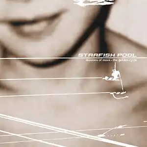 Pochette de l'album "Illusions Of Move - The Golden Cycle" par le groupe Starfish Pool