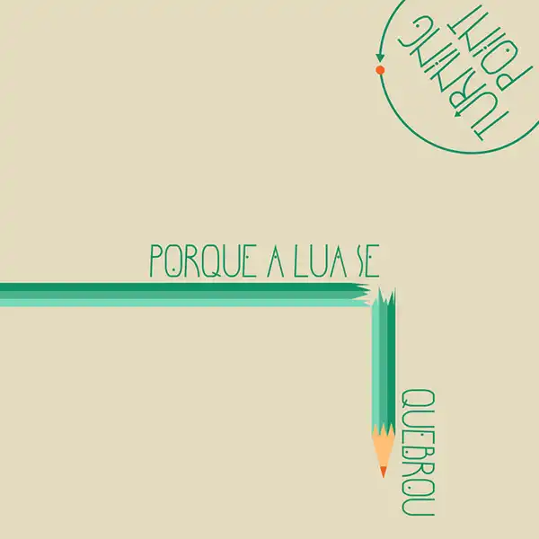 Pochette de l'album de TURNING POINT "Porque a Lua se quebrou", montrant un crayon vert cassé perpendiculairement