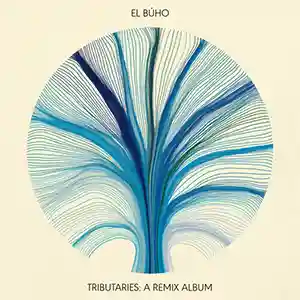 Pochette de l'album "Tributaries : A Remix Album" par l'artiste El Buho