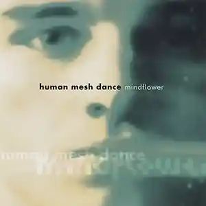 Pochette de l'album "Mindflower" par Human Mesh Dance