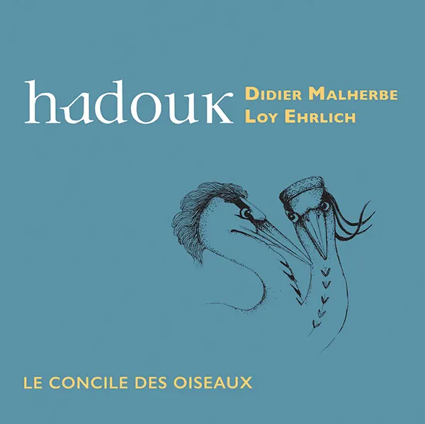 Pochette de l'album "Le Concile des Oiseaux" par le groupe Hadouk, Didier Malherbe et Loy Ehrlich