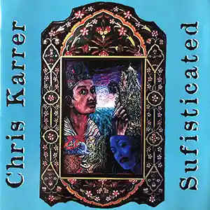 Pochette de l'album "Sufisticated" par l'artiste Chris Karrer