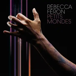 Pochette de l'album "petits Mondes" par l'artiste Rébecca Féron