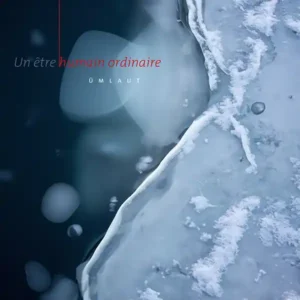 Pochette de l'album "Un ëtre Humain Ordinaire" par l'artiste Ümlaut