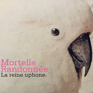 Pochette de l'album "La reine uphone" par le groupe Mortelle Randonnée