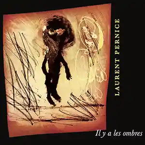 Pochette de l'album "Il y a les ombres" par l'artiste Laurent Pernice