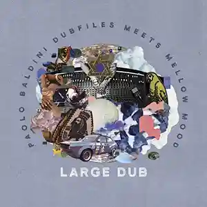 Pochette de l'album "Large Dub" par l'artiste Mellow Dub et Paolo Baldini Dubfiles