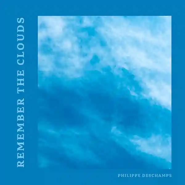 Pochette de l'album "Remember the Clouds" par l'artiste Philippe Deschamps