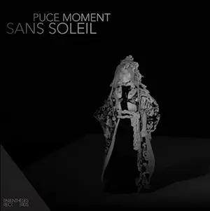 Pochette de l'album "Sans Soleil" par le groupe Puce Moment
