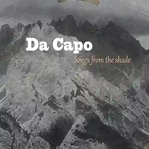 Pochette de l'album "Songs from the Shade" par l'artiste Da Capo