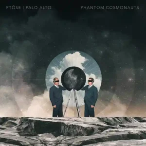Pochette de l'album "Phantom Cosmonauts" par les artistes Palo Alto et Ptôse