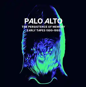 Pochette du double album "The Persistence of Memory (Early Tapes 1990-1993)" par le groupe Palo Alto