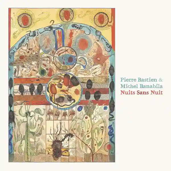 Pochette de l'album "Nuits Sans Nuit" par les artistes Pierre Bastien et Michel Banabila