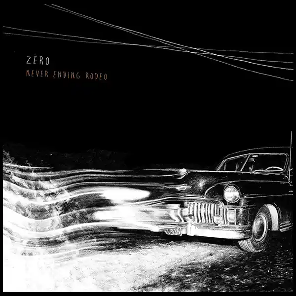 Pochette de l'album "Never Ending Rodeo" par le groupe Zëro