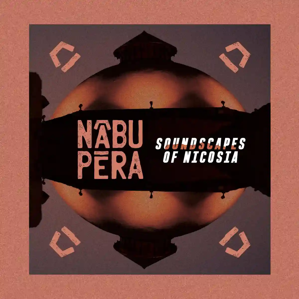 Pochette de l'album "Soundscapes of Nicosia" par le groupe NĀBU PĒRA