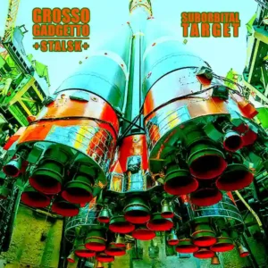 Pochette de l'album "Suborbital Target" par les artistes Grosso Gadgetto et Stalsk (Philippe Neau et Arnaud Chatelard)