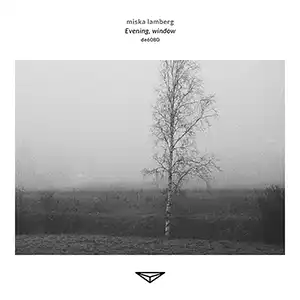 Pochette de l'album "Evening, window" par l'artiste Miska Lamberg
