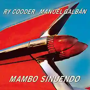 Pochette de l'album "Mambo Sinuendo" par les artistes Ry Cooder et Manuel Galban