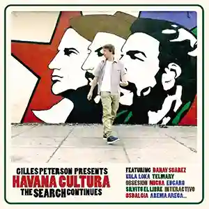 Pochette de la compilation "Gilles Peterson Presents Havana_Cultura –The Search Continues"