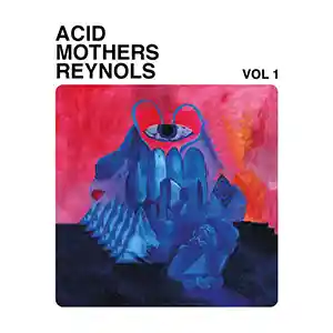 Pochette de l'album "Vol.1" par le groupe Acid Mothers Reynols