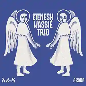 Pochette de la'album "Arada" par le groupe Etenesh Wassié Trio