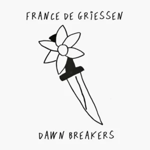 Pochette de l'album "Dawn Breakers" par l'artiste France de Griessen