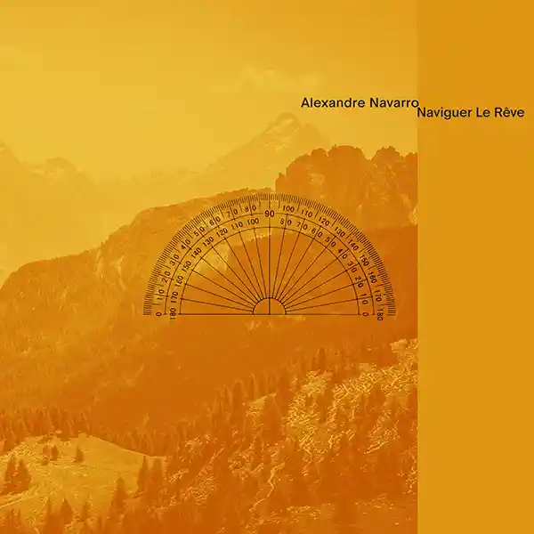 Pochette de l'album "Naviguer Le Rêve" par l'artiste Alexandre Navarro