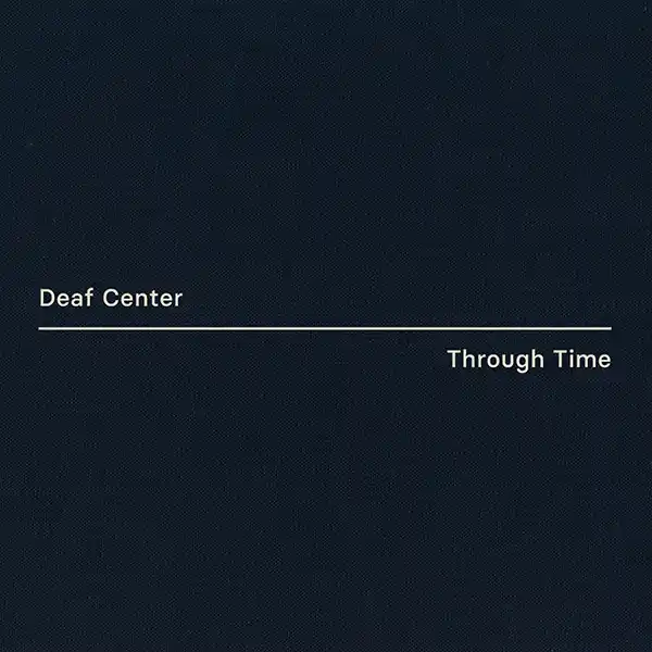 Pochette de l'album "Through Time" par Deaf Center