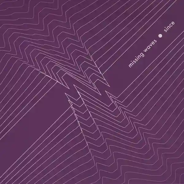 Pochette de l'album "Since" par le groupe Missing Waves