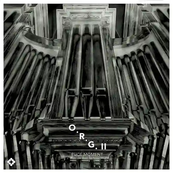 Pochette de l'album "O.R.G.II" par le groupe Puce Moment