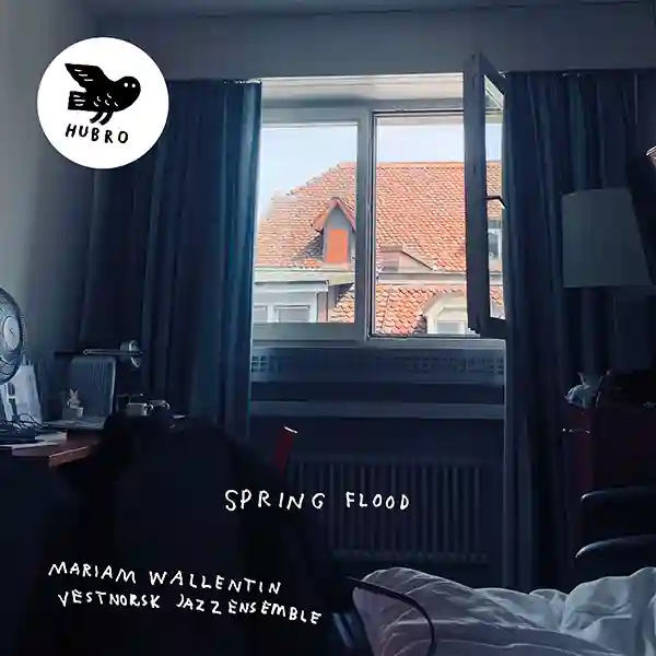 Pochette de l'album "Spring Flood" par Mariam Wallentin & Vestnorsk Jazzensemble