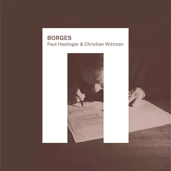 Pochette de l'album "Borges" par les artistes Paul Haslinger et Christian Wittman